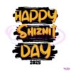 Happy Shiznit Day 2025 SVG