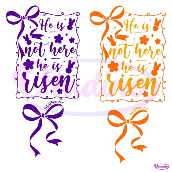 He Is Not Here For He Is Risen Funny Easter Day Quote SVG