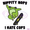 Hippity Hops Not Cops SVG Delight