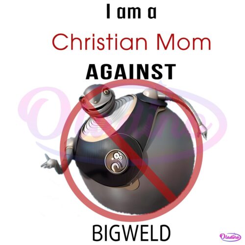 I Am A Christian Mom Against Bigweld PNG