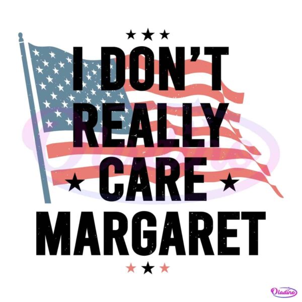 I Dont Really Care Margaret Trump Vance 2024 SVG