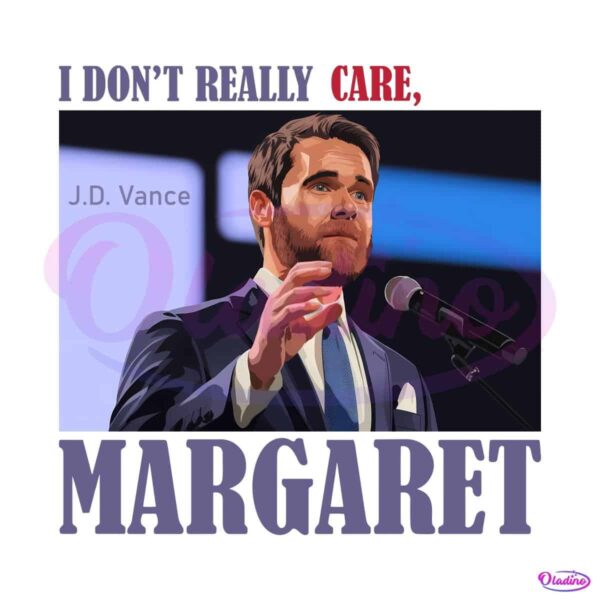 I Dont Really Care Margaret Vice President Vance Republican Png