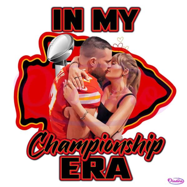 In My Championship Era Taylor Swift Travis Kelce Chiefs PNG