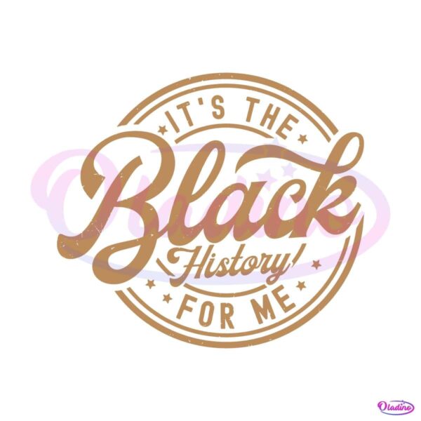 It Is The Black History For Me African American SVG