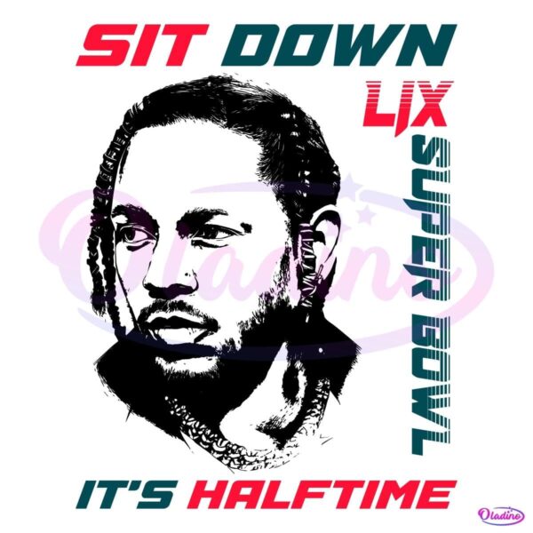 Kendrick Lamar Sit Down Its Halftime Show LIX Super Bowl SVG
