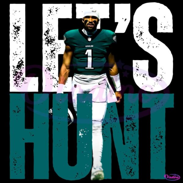 Lets Hunt Eagles Jalen Hurts Super Bowl LIX PNG