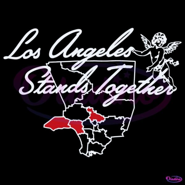 Los Angeles Stands Together La Strong Wildfires Map SVG