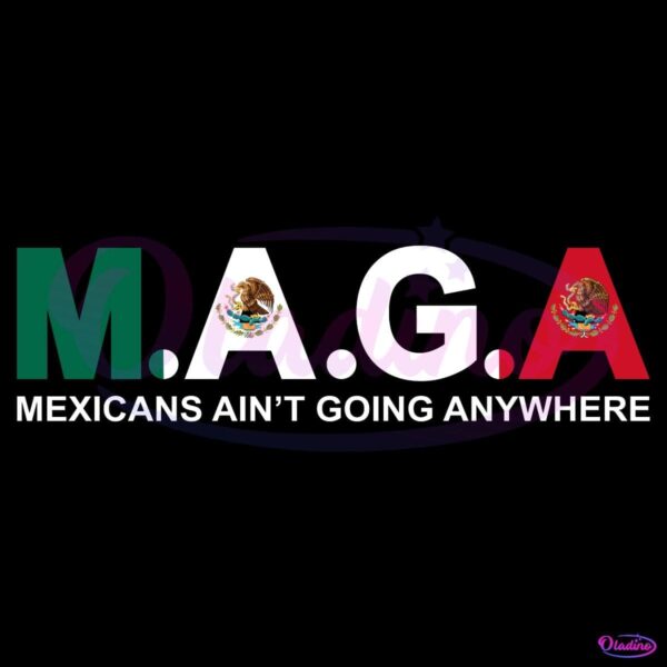 MAGA Mexicans Here to Stay SVGPNG