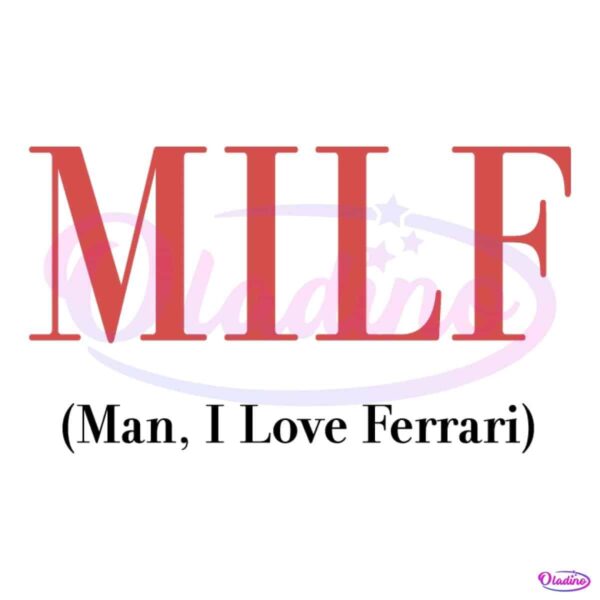Milf Man I Love Ferrari SVG