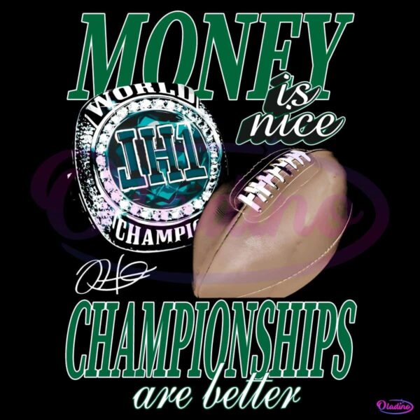Money Is Nice Championships Are Better Eagles Super Bowl LIX PNG
