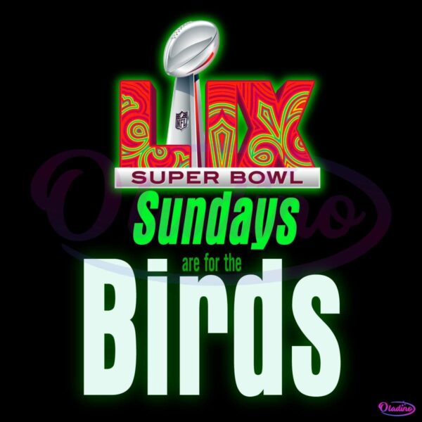 Neon Green Sundays Are For The Birds LIX Super Bowl Champions PNG