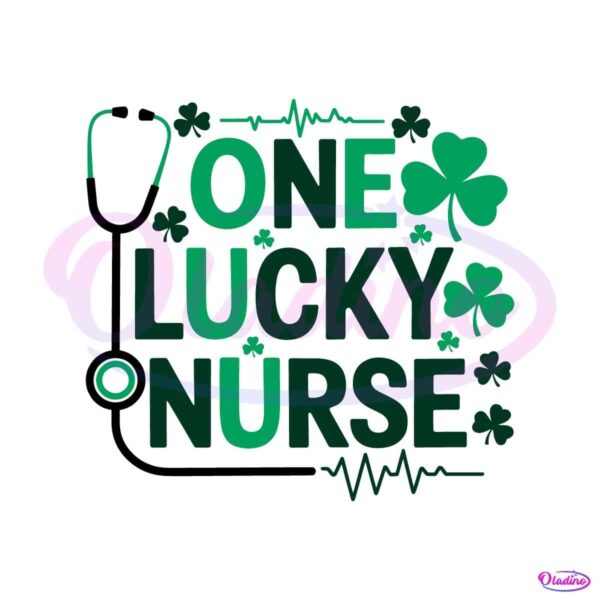 One Lucky Nurse Stethoscope Shamrock St Patricks Day Nurse SVG