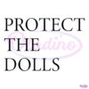Protect The Dolls Support Trans People SVG