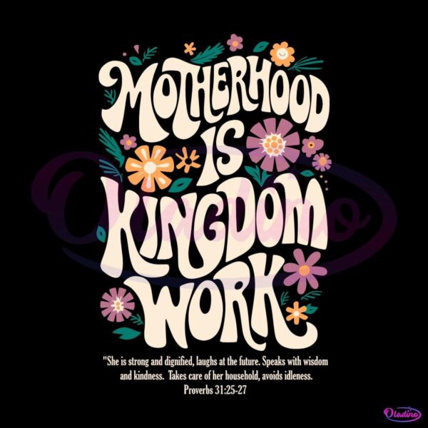 Retro Floral Motherhood Is Kingdom Work Christian Mom Quote SVG