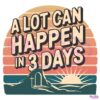 Retro Sunset A Lot Can Happen In 3 Days SVG