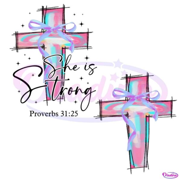 She Is Strong Proverbs 31:25 Christian Easter PNG