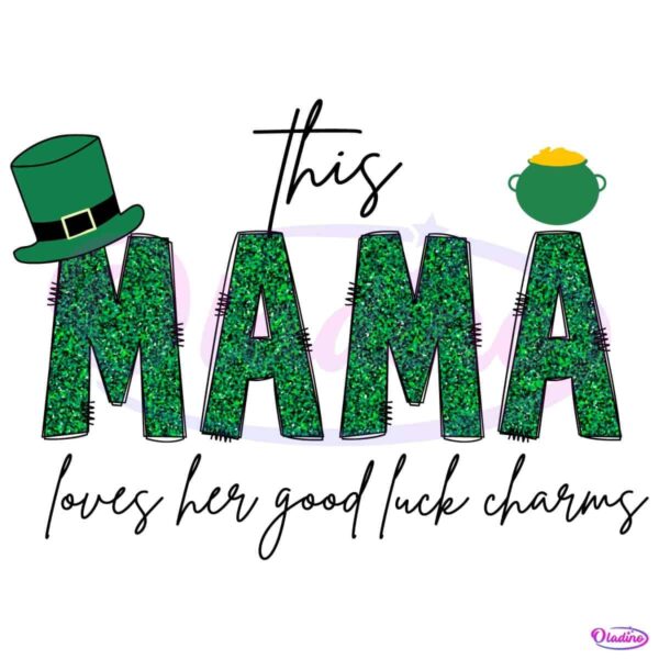 This Mama Loves Her Good Luck Charms St Patricks Day Mama PNG