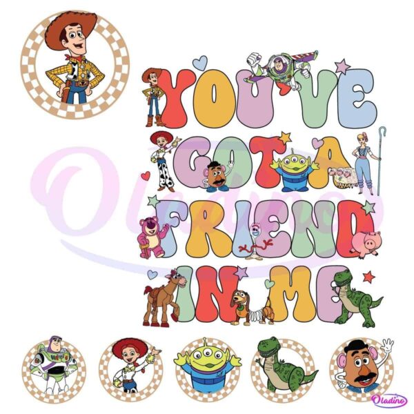 Two Side Youve Got A Friend In Me Disney Toy Story SVG