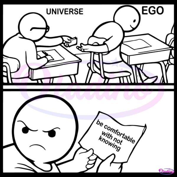 Universe Ego Be Comfortable With Not Knowing Funny Meme SVG