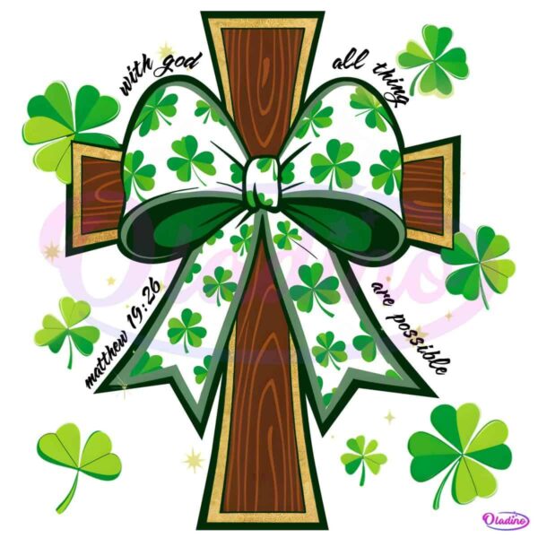 With God All Thing Are Possible Matthew 19 26 Shamrock Bow Cross PNG