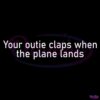Your Outie Claps When The Plane Lands SVG
