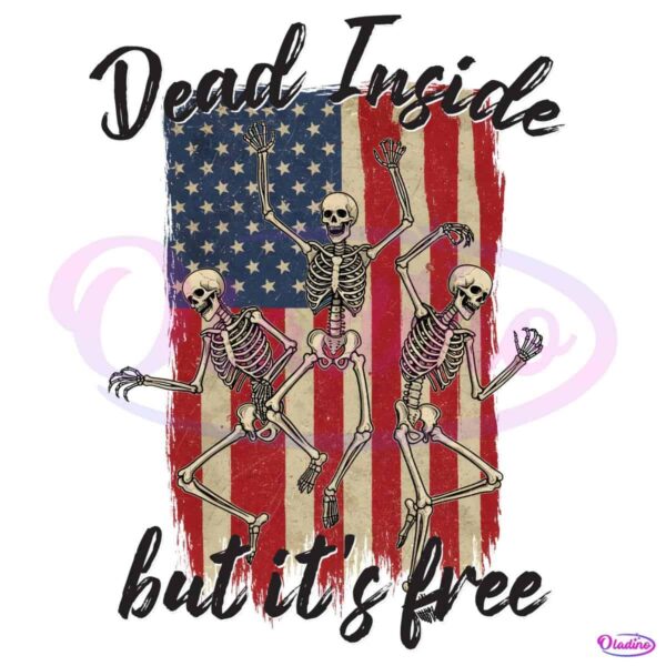 Dead Inside But Its Free America PNG