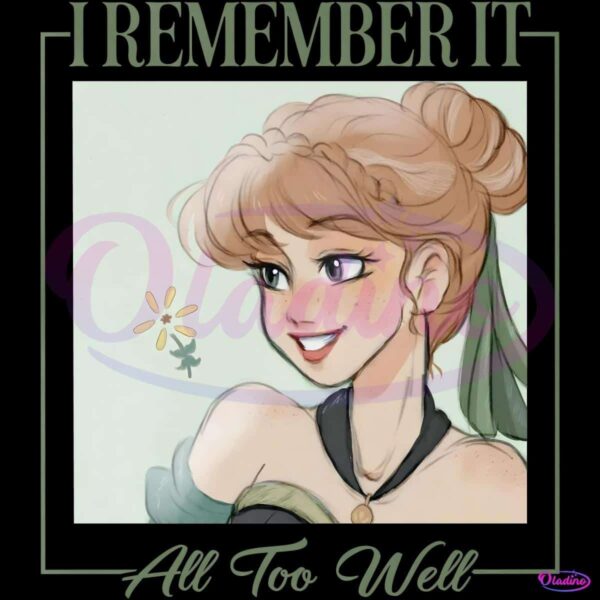 Disney I Remember It All Too Well Princess Anna Frozen PNG