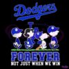 Dodgers Snoopy Forever Not Just When We Win PNG