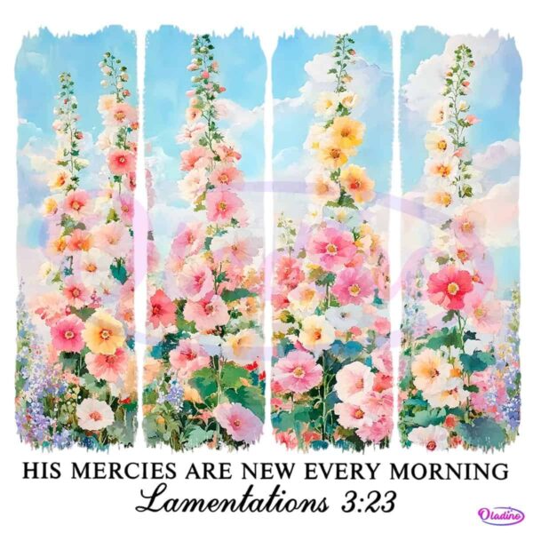 His Mercies Are New Every Morning Wildflower Christian Quote PNG