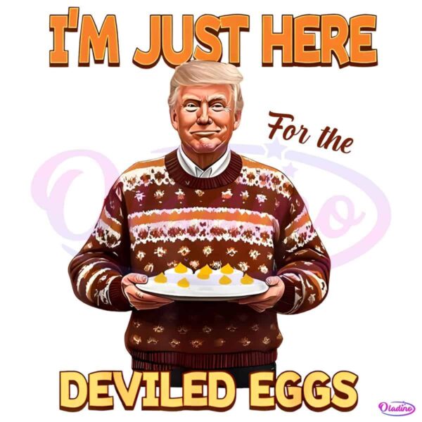 Im Just Here For The Deviled Eggs Easter Trump Sweater PNG
