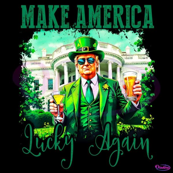 Make America Lucky Again Funny Trump St Patricks Day PNG