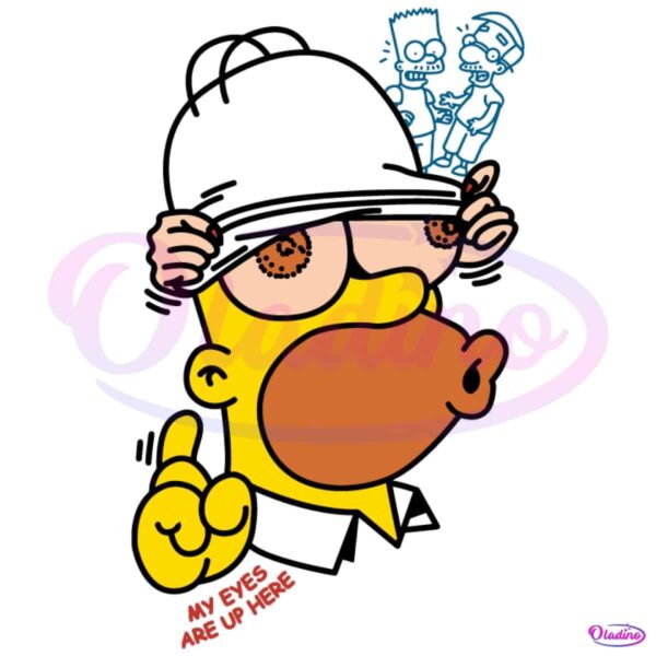 My Eyes Are Up Here Parody Homer Simpson SVG