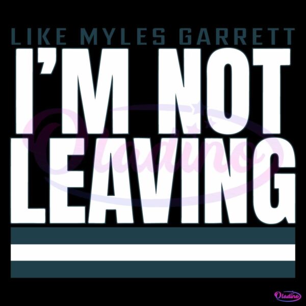 Myles Garrett Vibes Im Staying Put SVG