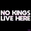 No Kings Live Here SVG