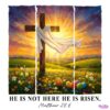 Not Here He Is Risen Matthew 28 6 PNG