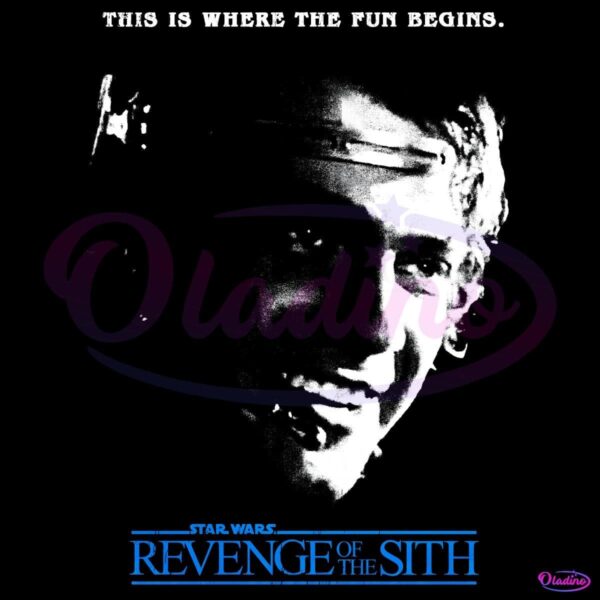 Star Wars Revenge Of The Sith This Is Where The Fun Begins PNG