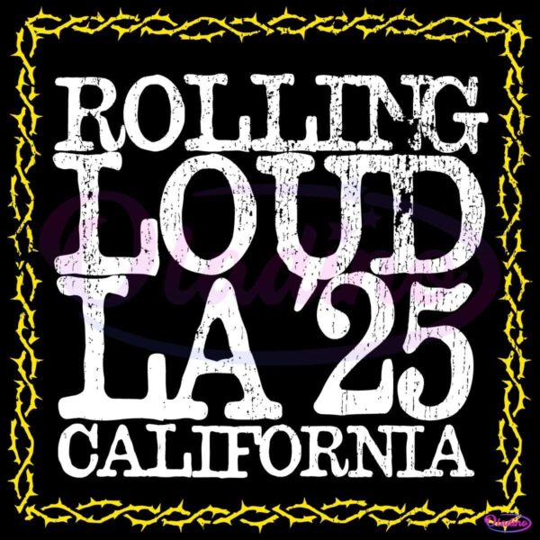 Vintage Rolling Loud La 25 Califonia SVG