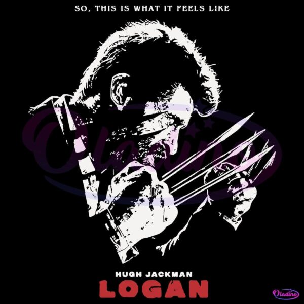 Vintage So This Is What It Feels Like Huge Jackman Logan SVG