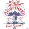 We Are All In This Together Vault Forever SVG