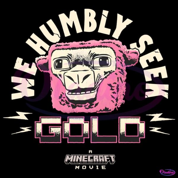 We Humbly Seek Gold A Minecraft Movie PNG