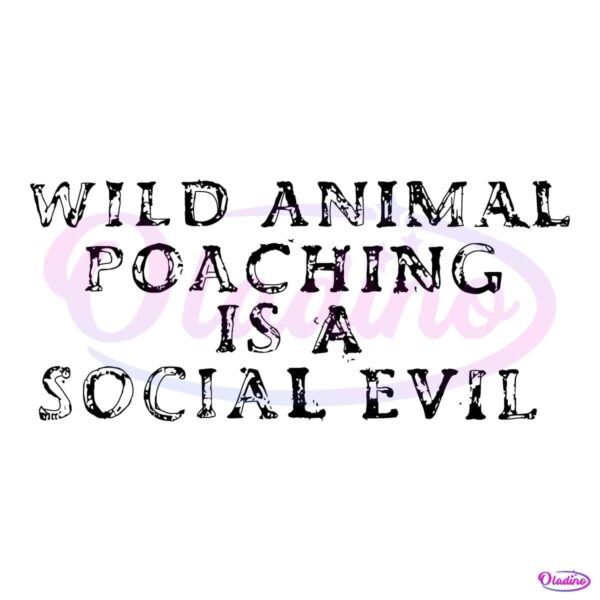 Wild Animal Poaching Is A Social Evil SVG