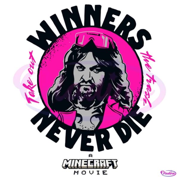 Winners Never Die Take Out The Trash A Minecraft Movie SVG
