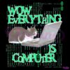 Wow Everything Is Computer PNG