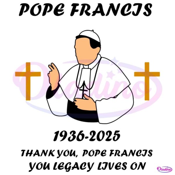 1936 2025 Thank You Pope Francis You Legacy Lives On SVG