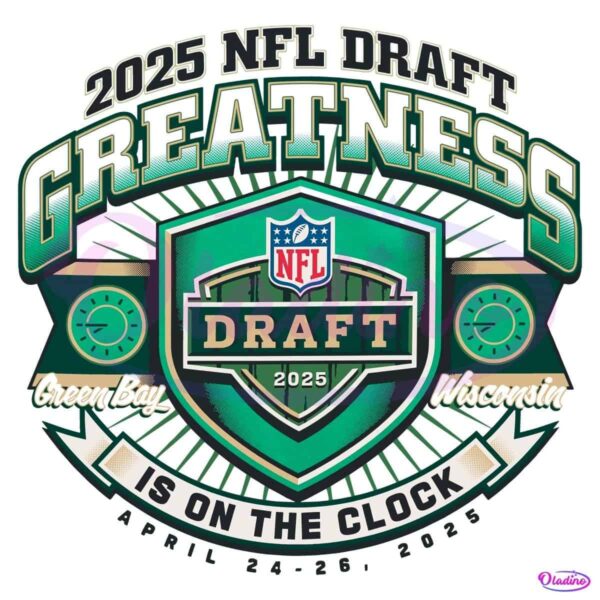 2025 Nfl Draft Greatness Is On The Clock Green Bay Wisconsin PNG