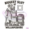 Biggest Slut At Colonial Williamsburg SVG