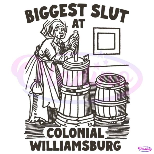 Biggest Slut At Colonial Williamsburg SVG