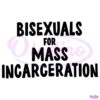 Bisexuals For Mass Incarceration SVG