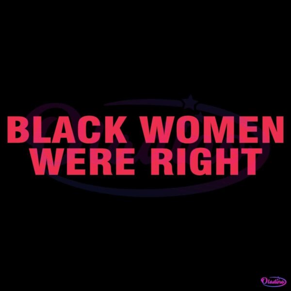 Black Women Were Right Lizzo Anti Trump SVG