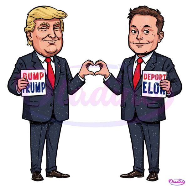 Dump Trump Deport Elon Funny Protest PNG